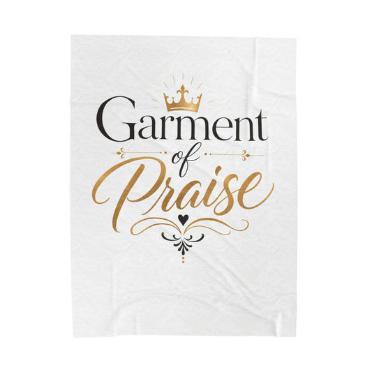 Garment of Praise Plush Blanket – Faith-Inspired Velveteen Throw | Christian Gift for Church, Prayer & Worship