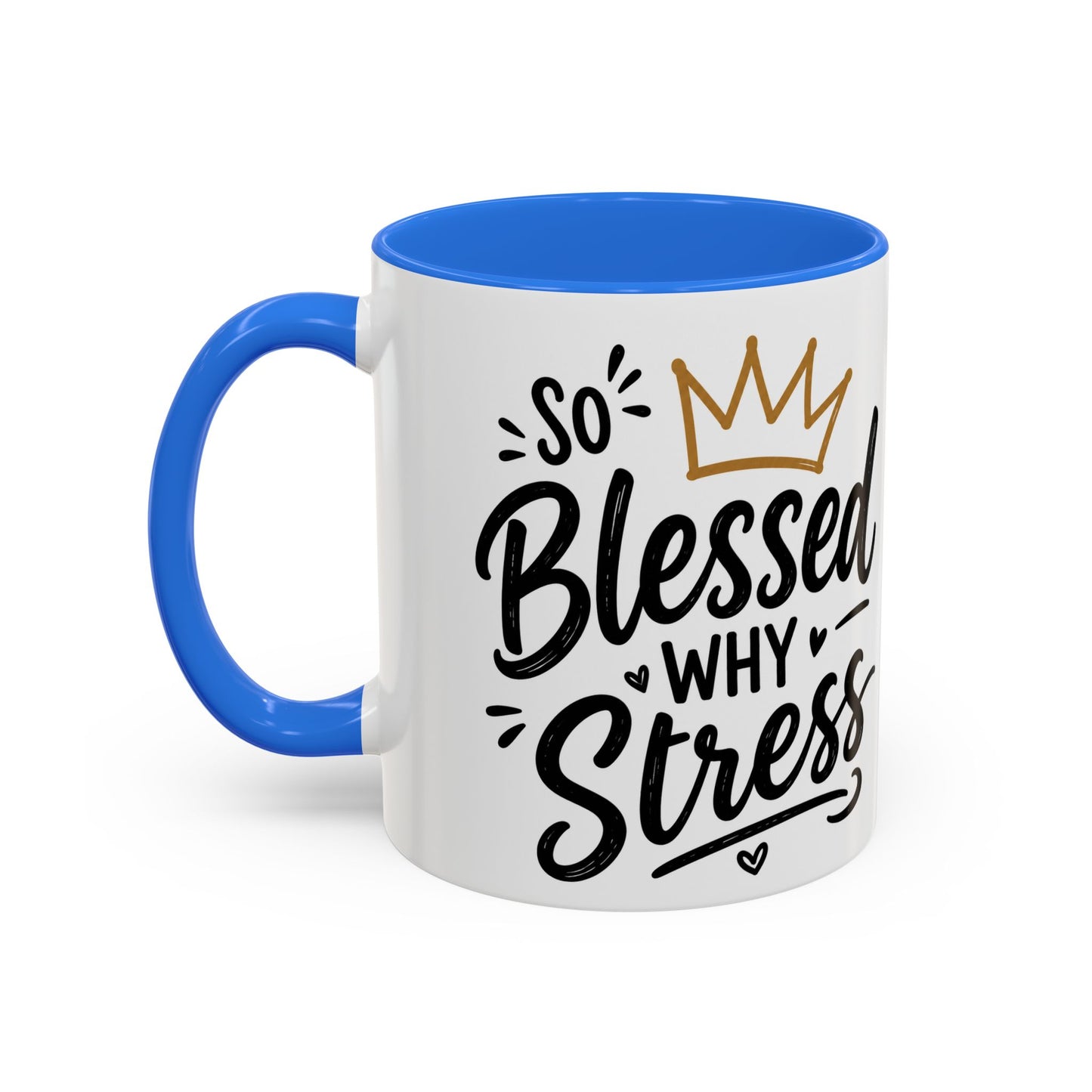 So Blessed Why Stress Mug | 11oz or 15oz Ceramic Coffee Cup