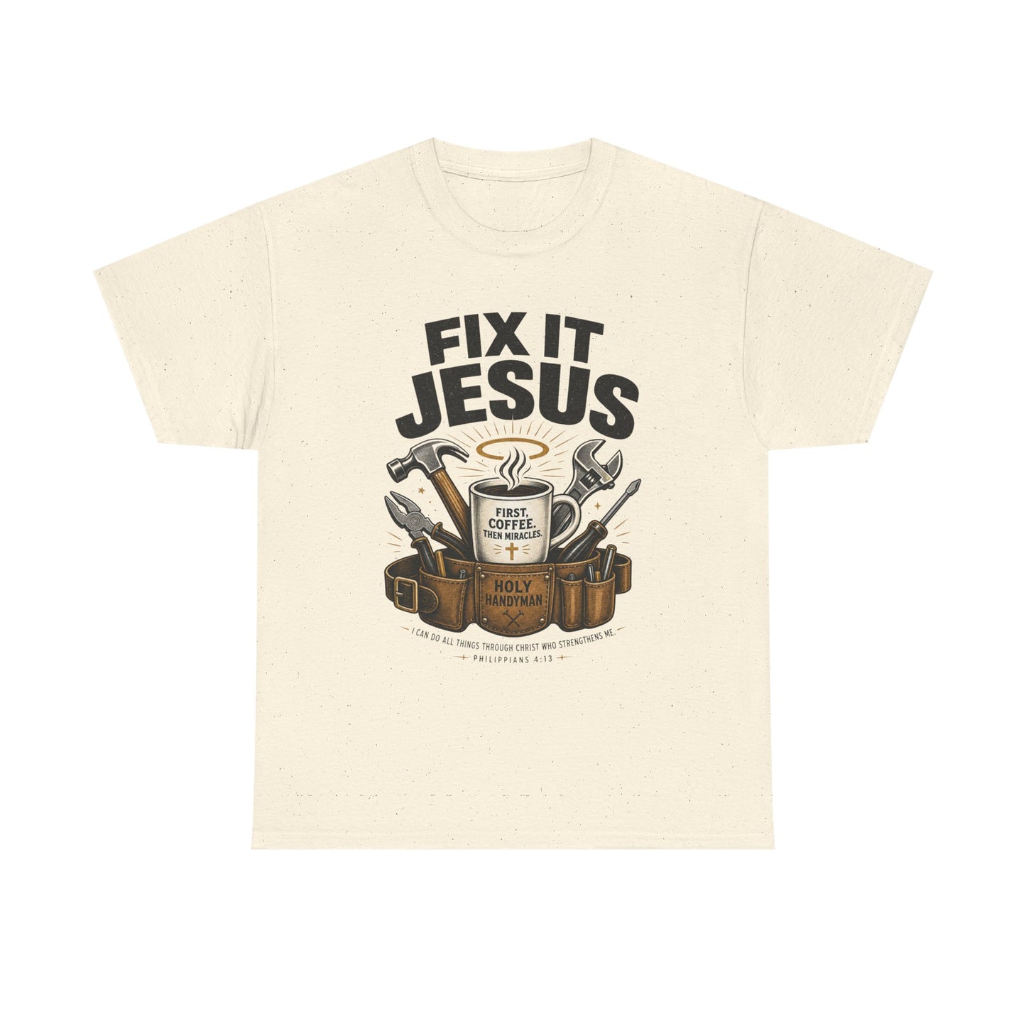 Fix It Jesus T-Shirt | Funny Christian Graphic Tee | Faith Coffee & Tools Gift for Men & Women