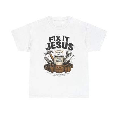 Fix It Jesus T-Shirt | Funny Christian Graphic Tee | Faith Coffee & Tools Gift for Men & Women