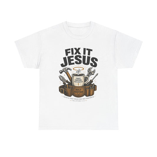 Fix It Jesus T-Shirt | Funny Christian Graphic Tee | Faith Coffee & Tools Gift for Men & Women