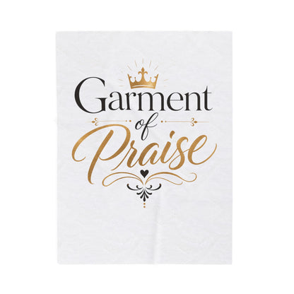 Garment of Praise Plush Blanket – Faith-Inspired Velveteen Throw | Christian Gift for Church, Prayer & Worship