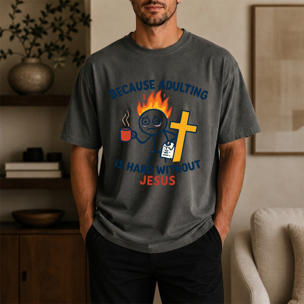 Because Adulting Is Hard Without Jesus T-shirt | Christian Faith Tee