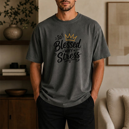 So Blessed Why Stress T-shirt | Religious Faith Prayer Typography