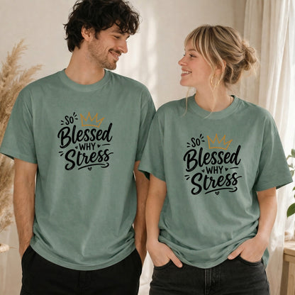 So Blessed Why Stress T-shirt | Religious Faith Prayer Typography
