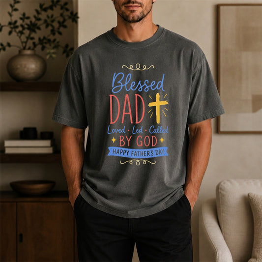 Blessed Dad Shirt, Christian Father's Day Gift, Loved Led Called By God Tee