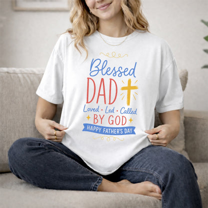 Blessed Dad Shirt, Christian Father's Day Gift, Loved Led Called By God Tee