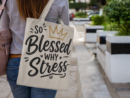 So Blessed Why Stress Tote Bag | Scripture Faith Crown Design