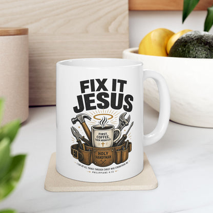 Fix It Jesus Ceramic Mug — Religious Christian Toolbelt Coffee Cup (11oz/15oz)