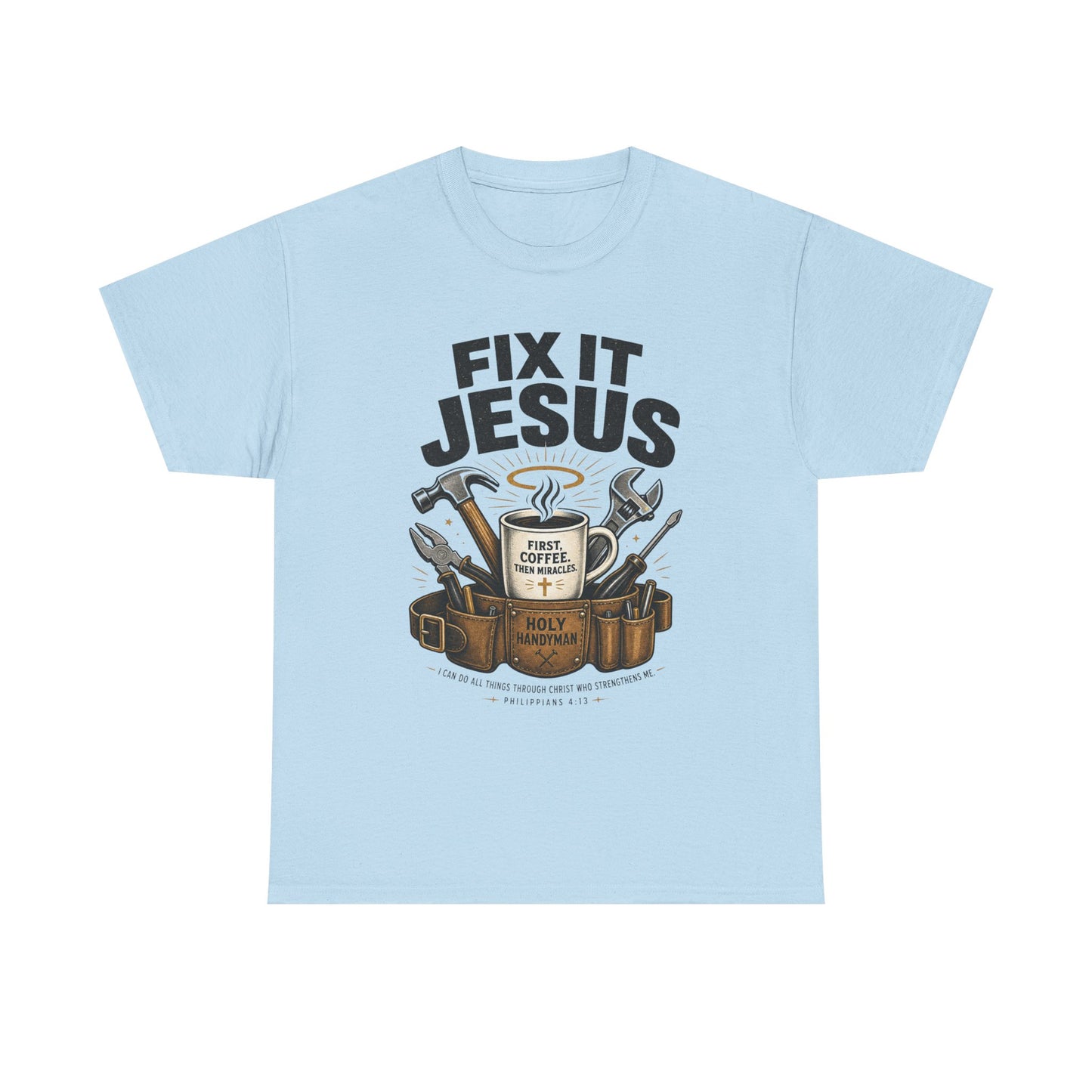 Fix It Jesus T-Shirt | Funny Christian Graphic Tee | Faith Coffee & Tools Gift for Men & Women