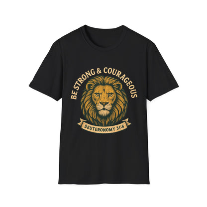 Be Strong & Courageous Lion Faith T-Shirt | Christian Scripture Tee | Deuteronomy 31:6 | Unisex Graphic Shirt