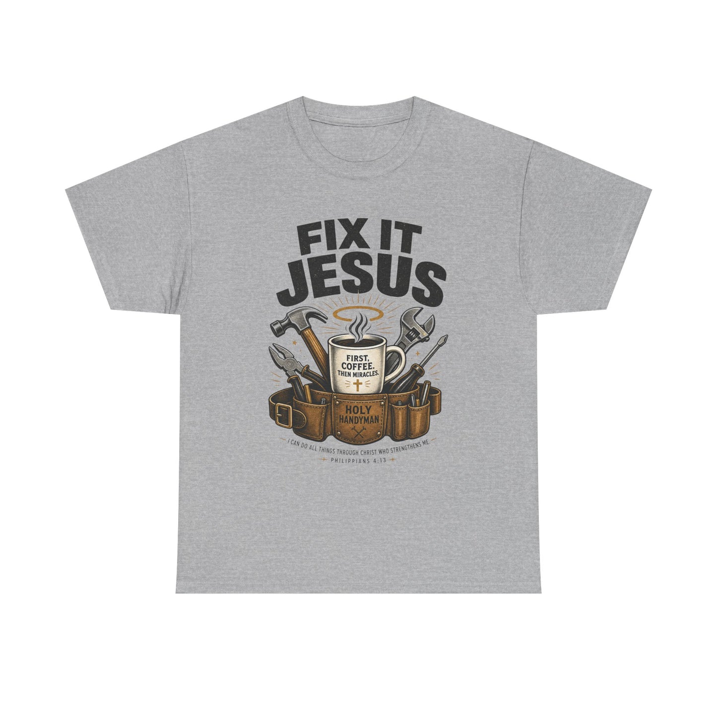 Fix It Jesus T-Shirt | Funny Christian Graphic Tee | Faith Coffee & Tools Gift for Men & Women
