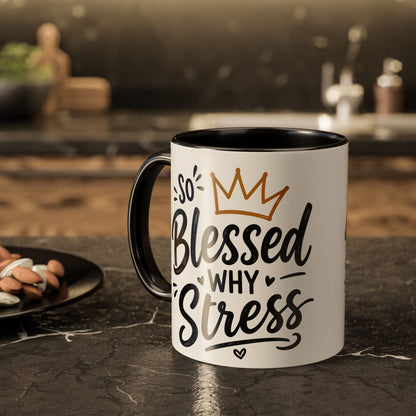 So Blessed Why Stress Mug | 11oz or 15oz Ceramic Coffee Cup