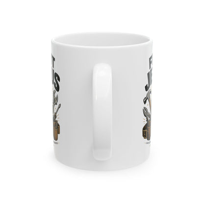Fix It Jesus Ceramic Mug — Religious Christian Toolbelt Coffee Cup (11oz/15oz)